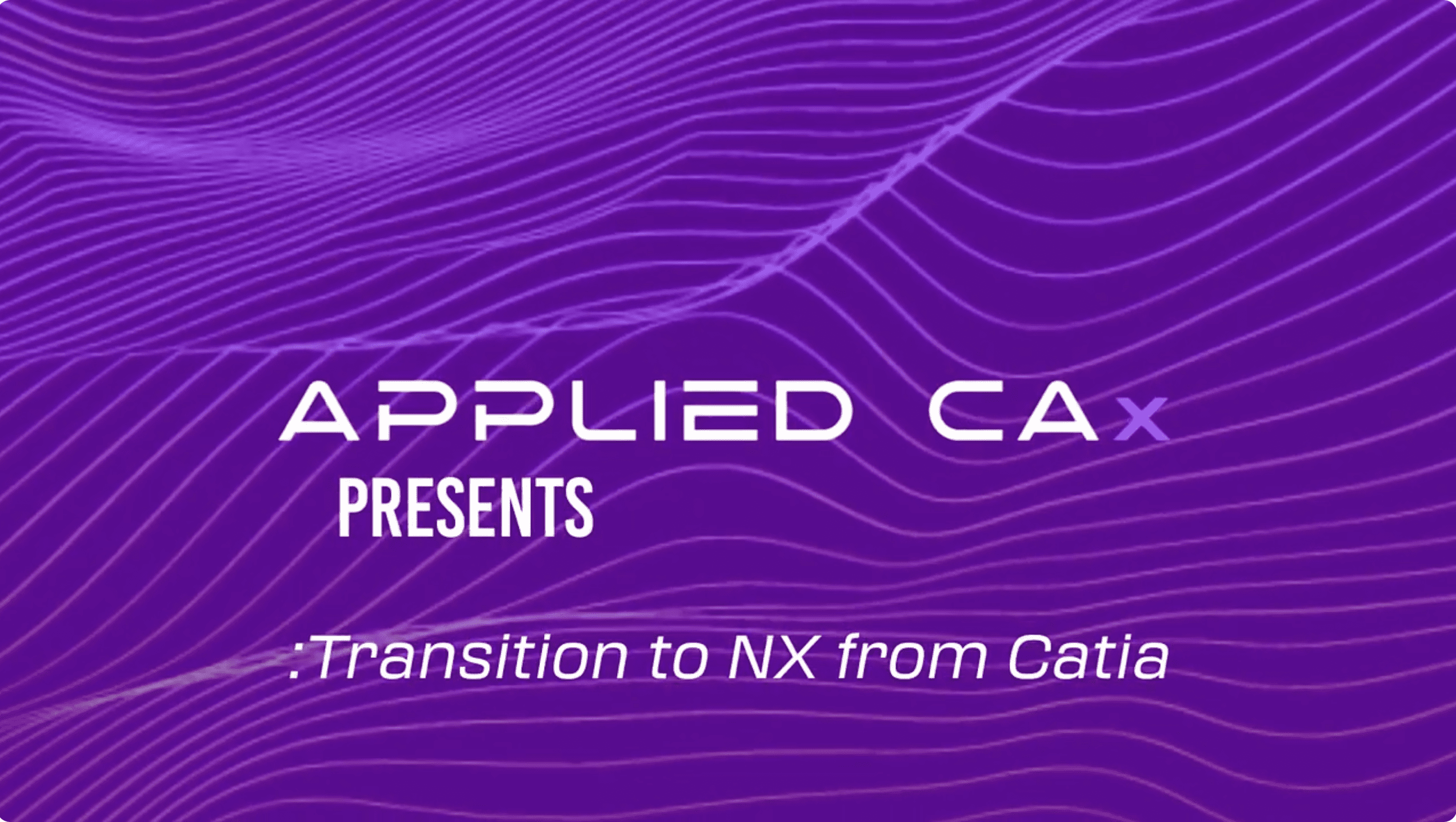 Applied CAx presents transition to NX from CATIA — Applied CAx Siemens NX software