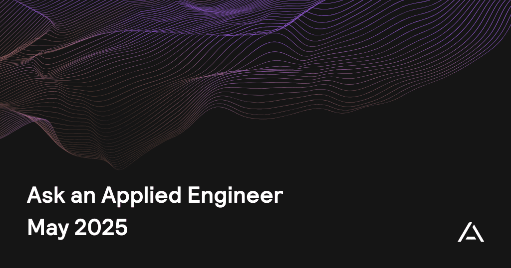 Ask an Applied Engineer: May 2025