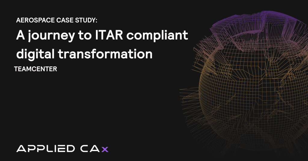 Aerospace case study: A journey to ITAR compliant digital transformation