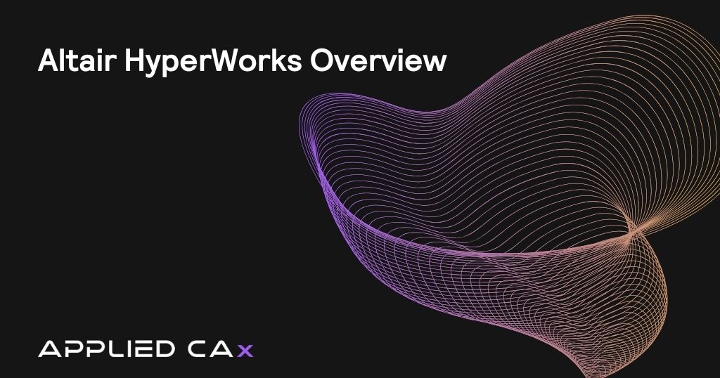 Altair HyperWorks Overview