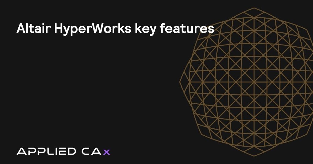 Altair HyperWorks key features 