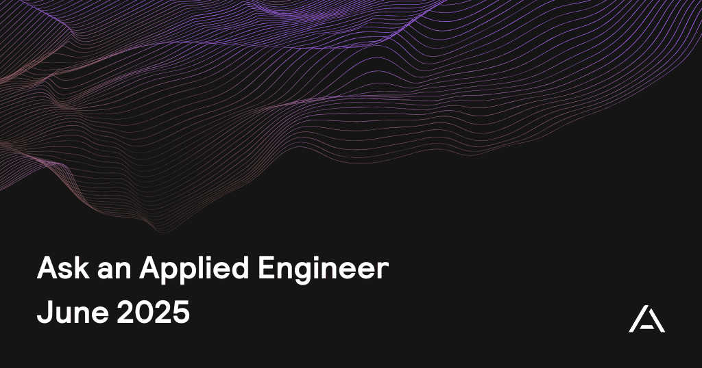 Ask an Applied Engineer: June 2025 