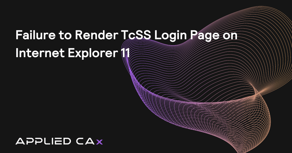 Failure to render TcSS Login Page on Internet Explorer 11