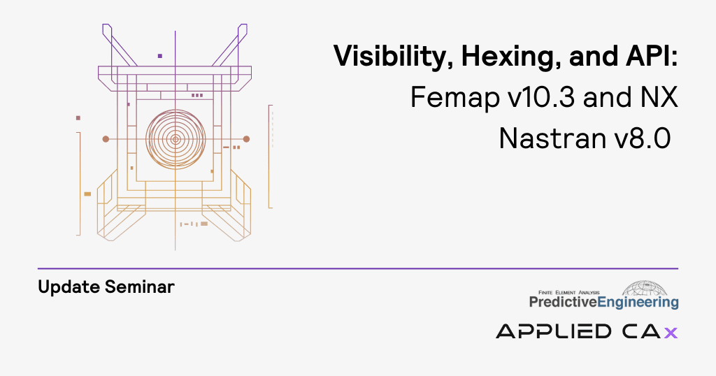 Femap v10.3 and NX Nastran v8.0 – Update Seminar