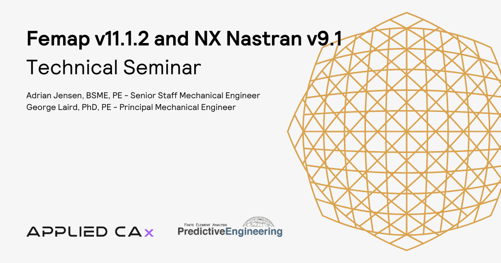 Femap v11.1.2 and NX Nastran v9.1 Seminar Technical Seminar