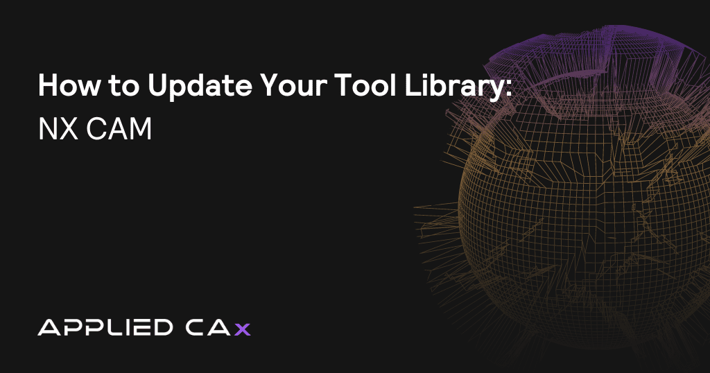 How to Update Your Tool Library – NX CAM