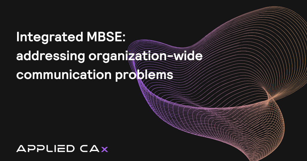 Integrated MBSE: Addressing organization-wide communication problems