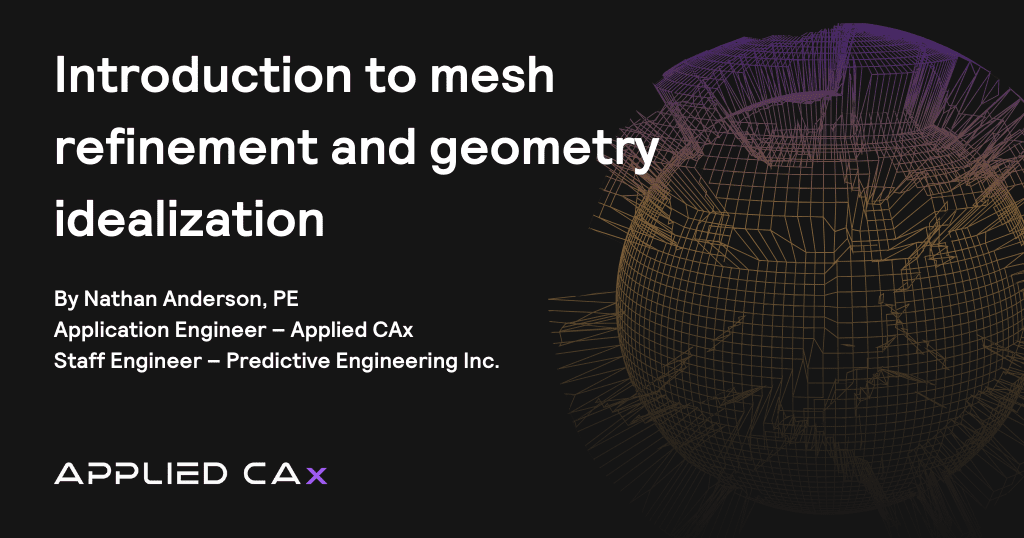 Introduction to mesh refinement and geometry idealization in Simcenter 3D