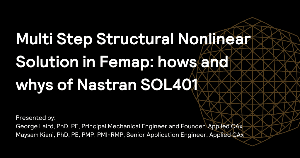 Multi Step Structural Nonlinear Solution in Femap: hows and whys of Nastran SOL401