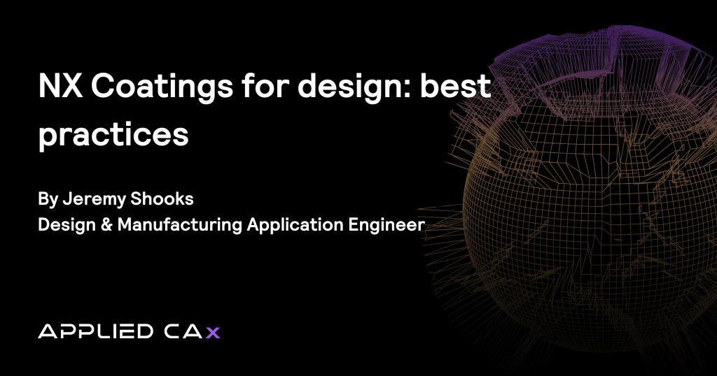 NX Coatings for Design: Best Practices