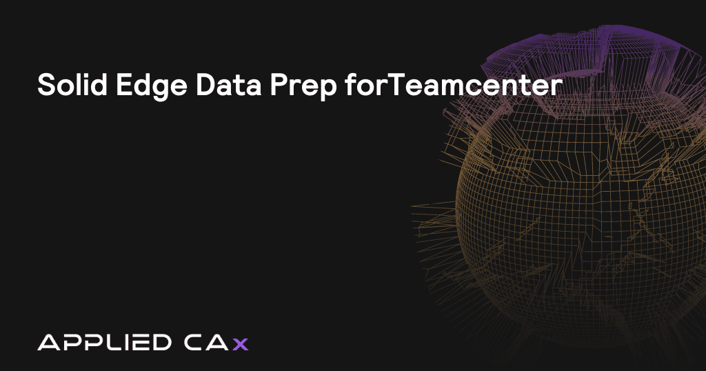 Solid Edge Data Prep for Teamcenter