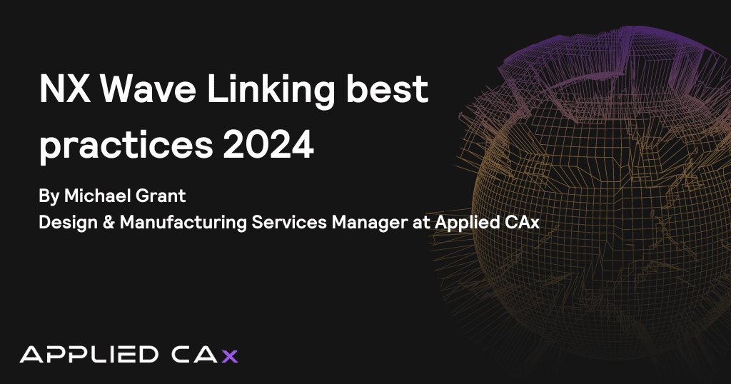 NX Wave Linking best practices 2024