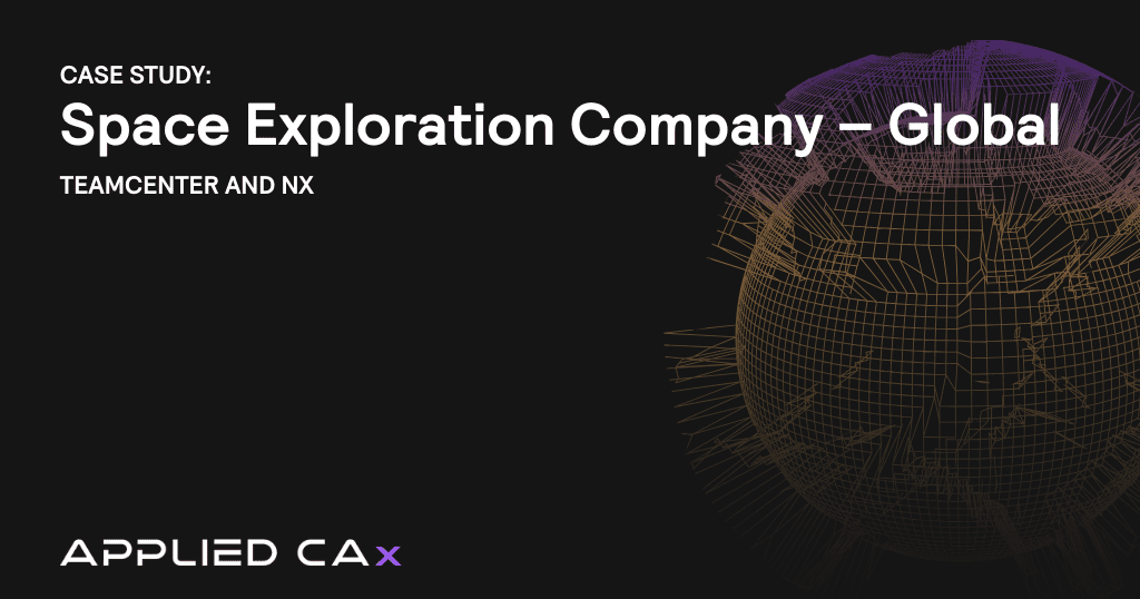 Teamcenter case study – Space exploration company – Global