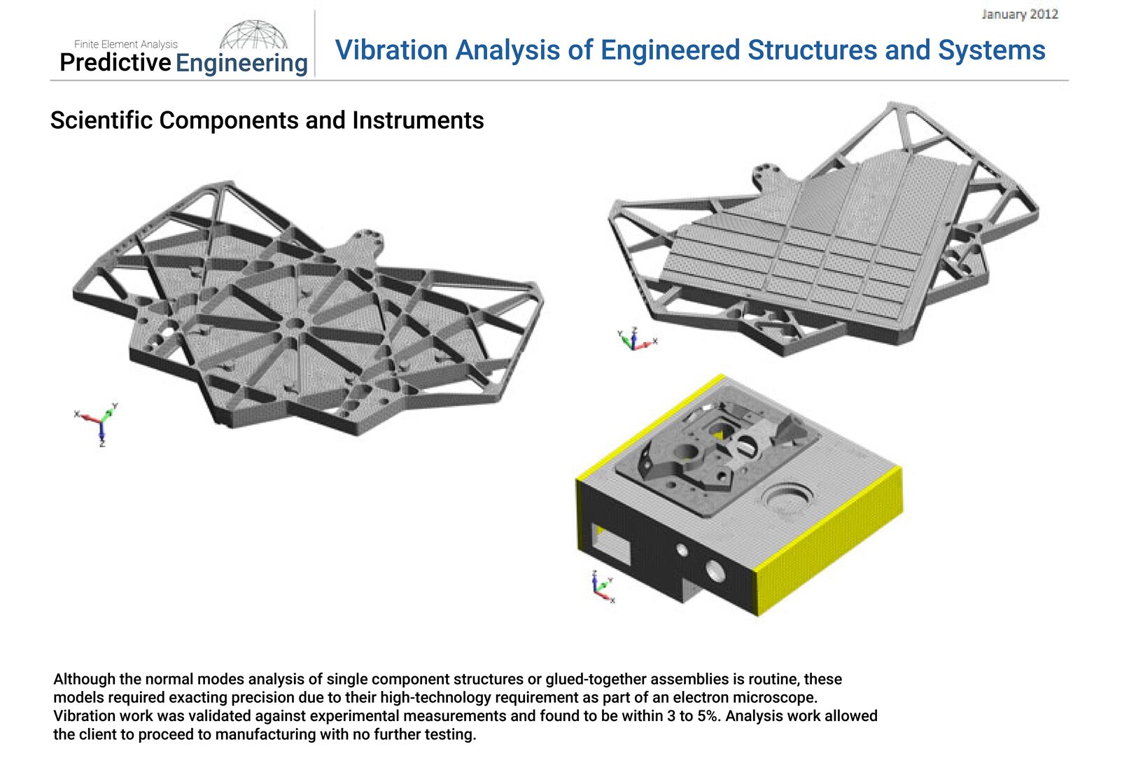 Figure 3: Normal modes analysis using Femap and NX Nastran for a variety of electron microscope platens and holders Normal modes analysis using Femap and NX Nastran for a variety of electron microscope platens and holders